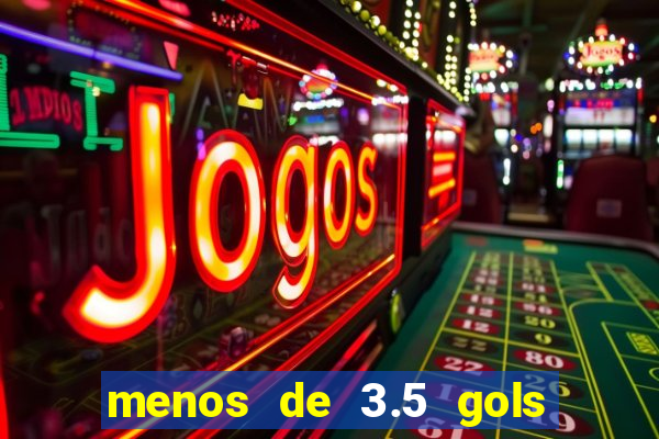 menos de 3.5 gols o que significa betano